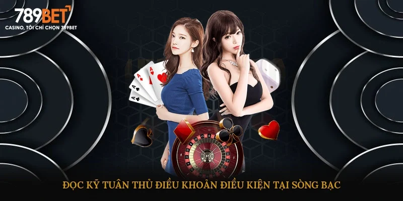 Đọc kỹ, tuân thủ điều khoản điều kiện tại sòng bạc