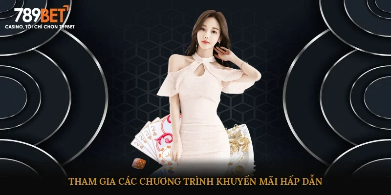 Tham gia các chương trình khuyến mãi hấp dẫn