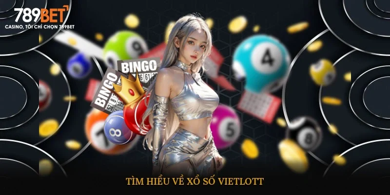 Tìm hiểu về xổ số Vietlott