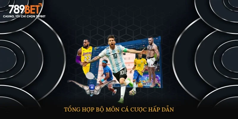 Tổng hợp bộ môn cá cược hấp dẫn